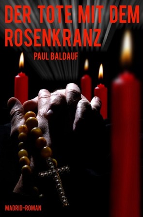 Der Tote mit dem Rosenkranz von Baldauf,  Paul