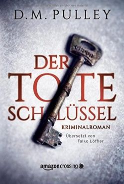 Der tote Schlüssel von Löffler,  Falko, Pulley,  D. M.