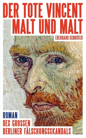 Der tote Vincent malt und malt von Schröter,  Eberhard