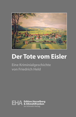 Der Tote vom Eisler von Held,  Friedrich