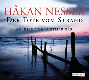 Der Tote vom Strand von Bär,  Dietmar, Haefs,  Gabriele, Nesser,  Håkan