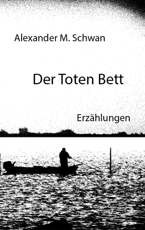 Der Toten Bett von Schwan,  Alexander M.