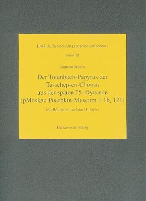 Der Totenbuch-Papyrus der Ta-shep-en-Chonsu aus der späten 25. Dynastie von Munro,  Irmtraut, Taylor,  John H