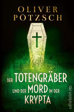 Der Totengräber und der Mord in der Krypta (Die Totengräber-Serie 3) von Pötzsch,  Oliver