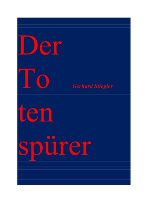 Der Totenspürer von Stiegler,  Gerhard