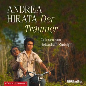 Der Träumer von Hirata,  Andrea, Rudolph,  Sebastian, Sternagel,  Peter