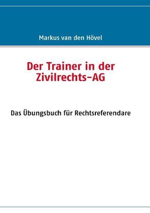 Der Trainer in der Zivilrechts-AG von Hövel,  Markus van den