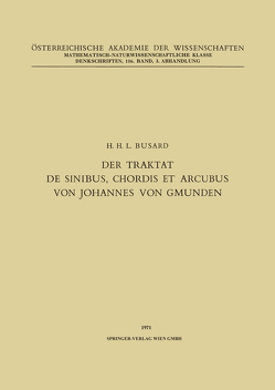 Der Traktat de Sinibus, Chordis et Arcubus von Johannes von Gmunden von Busard,  Hubertus L. L.