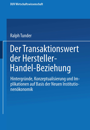 Der Transaktionswert der Hersteller-Handel-Beziehung von Tunder,  Ralph