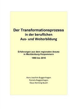 Der Transformationsprozess in der beruflichen Aus- und Weiterbildung von Dr. habil. Buggenhagen,  Hans Joachim