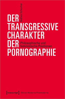 Der transgressive Charakter der Pornografie von Schocher,  Nathan