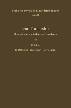 Der Transistor von Beneking,  H.., Krömer,  H., Münch,  W., Salow,  H.