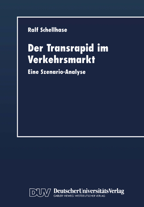 Der Transrapid im Verkehrsmarkt von Schellhase,  Ralf