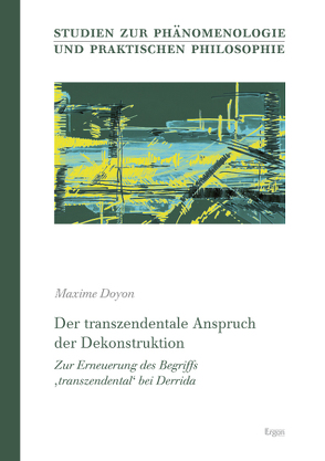 Der transzendentale Anspruch der Dekonstruktion von Doyon,  Maxime