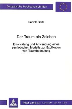 Der Traum als Zeichen von Seitz,  Rudolf