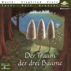 Der Traum der drei Bäume von Fietz,  Siegfried, Jonke,  Tim, Krenzer,  Rolf