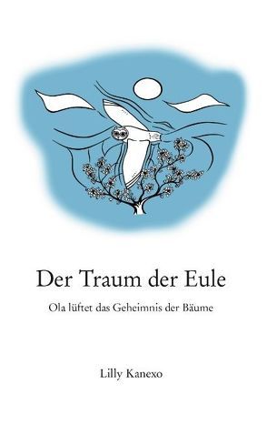 Der Traum der Eule von Kanexo,  Lilly