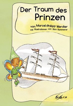 Der Traum des Prinzen von Kammerer,  Rico, Werdier,  Marcel-Philipp