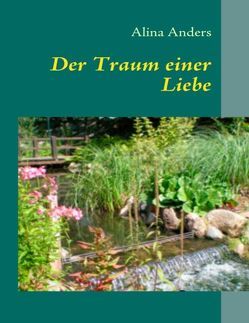 Der Traum einer Liebe von Anders,  Alina