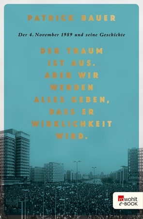 Der Traum ist aus. Aber wir werden alles geben, dass er Wirklichkeit wird. von Bauer,  Patrick