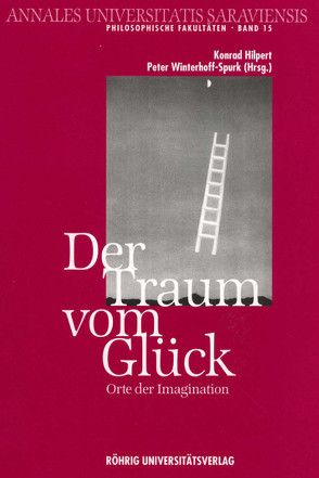 Der Traum vom Glück von Hilpert,  Konrad, Winterhoff-Spurk,  Peter