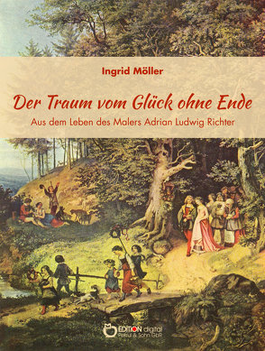 Der Traum vom Glück ohne Ende von Möller,  Ingrid