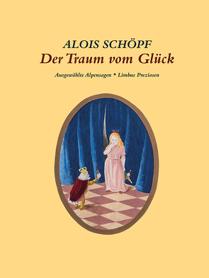 Der Traum vom Glück von Schöpf,  Alois