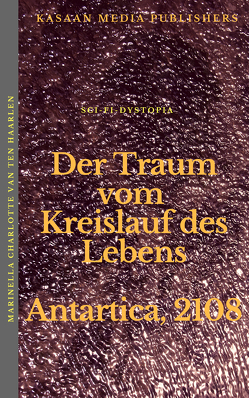 Der Traum vom Kreislauf des Lebens von Van ten Haarlen,  Marinella Charlotte