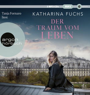 Der Traum vom Leben von Fornaro,  Tanja, Fuchs,  Katharina