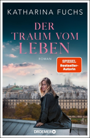 Der Traum vom Leben von Fuchs,  Katharina