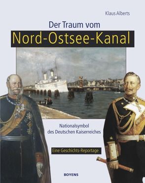 Der Traum vom Nord-Ostsee-Kanal von Alberts,  Klaus