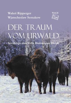 Der Traum vom Urwald von Ripperger,  Waleri, Semakow,  Wjatscheslaw