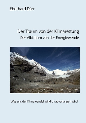 Der Traum von der Klimarettung – Der Albtraum von der Energiewende von Därr,  Eberhard