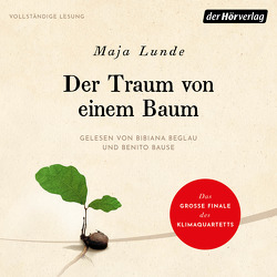 Der Traum von einem Baum von Allenstein,  Ursel, Bause,  Benito, Beglau,  Bibiana, Lunde,  Maja