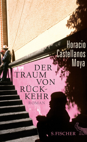 Der Traum von Rückkehr von Castellanos Moya,  Horacio, Gerhold,  Stefanie