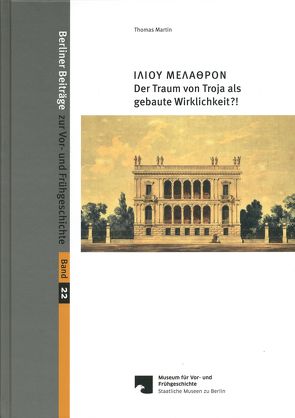 Der Traum von Troja als gebaute Wirklichkeit?! von Martin,  Thomas