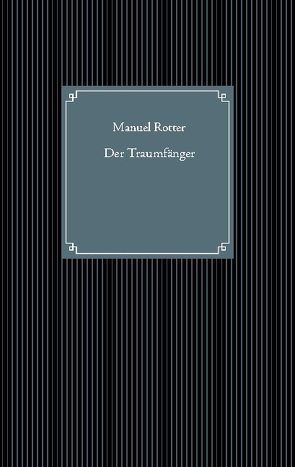 Der Traumfänger von Rotter,  Manuel