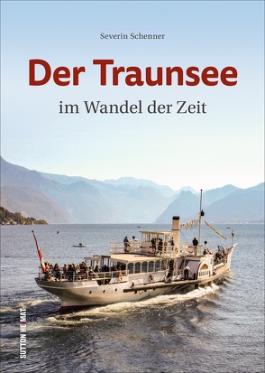 Der Traunsee von Schenner,  Severin