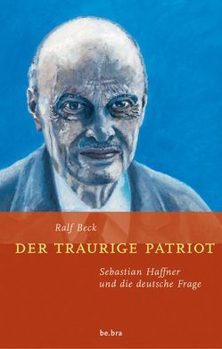 Der traurige Patriot von Beck,  Ralf