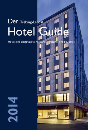 Der Trebing-Lecost Hotel Guide 2014 von Koch,  Roland, Trebing-Lecost,  Olaf