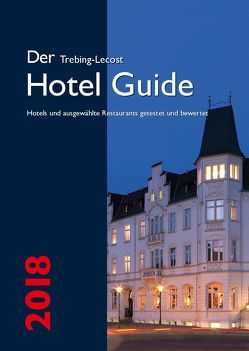 Der Trebing-Lecost Hotel Guide 2018 von Kretschmer,  Michael, Trebing-Lecost,  Olaf