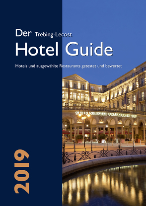 Der Trebing-Lecost Hotel Guide 2019 von Eibinger-Miedl,  Barbara, Trebing-Lecost,  Olaf