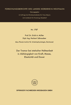 Der Tremor bei statischer Haltearbeit in Abhängigkeit von Kraft, Masse, Elastizität und Dauer von Müller,  Erich A.