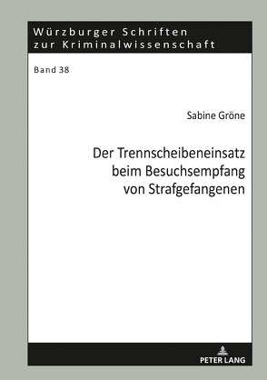 Der Trennscheibeneinsatz beim Besuchsempfang von Strafgefangenen von Gröne,  Sabine