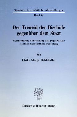 Der Treueid der Bischöfe gegenüber dem Staat. von Dahl-Keller,  Ulrike Marga