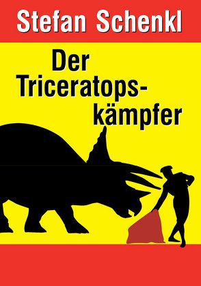 Der Triceratopskämpfer von Schenkl,  Stefan