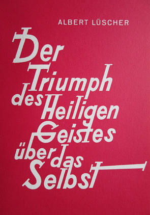 Der Triumph des Heiligen Geistes über das Selbst von Lüscher,  Albert