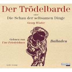 Der Trödelbarde oder Die Schau der seltsamen Dinge von Friedrichsen,  Uwe, Winter,  Georg