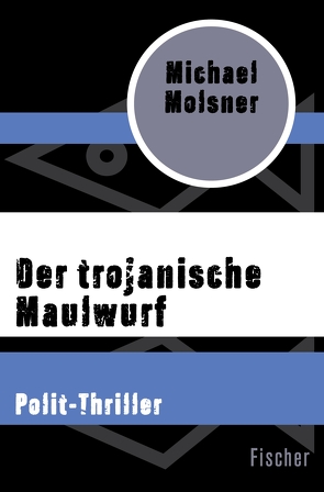 Der trojanische Maulwurf von Molsner,  Michael