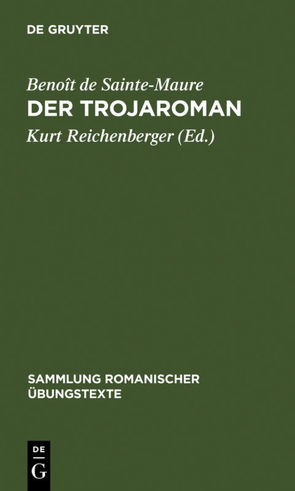 Der Trojaroman von Reichenberger,  Kurt, Sainte-Maure,  Benoît de